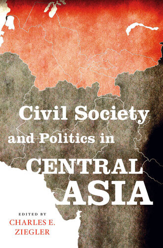 Civil Society And Politics In Central Asia Charles E Ziegler
