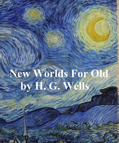 New Worlds For Old H G Wells
