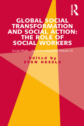 Global Social Transformation And Social Action The Role Of Social Workers Social Worksocial Development Volume Iii Sven Hessle