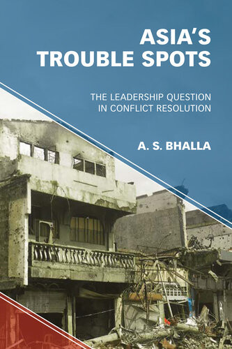 Asias Trouble Spots The Leadership Question In Conflict Resolution A S Bhalla