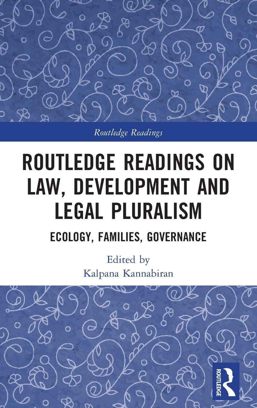 Routledge Readings On Law Development And Legal Pluralism Ecology Families Governance 1st Edition Kalpana Kannabiran Editor