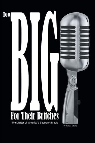 Too Big For Their Britches The Matter Of Americas Electronic Media Thomas Adams