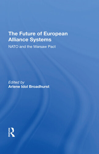 The Future Of European Alliance Systems Nato And The Warsaw Pact Arlene Idol Broadhurst