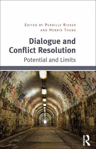 Dialogue And Conflict Resolution Potential And Limits Pernille Rieker Henrik Thune