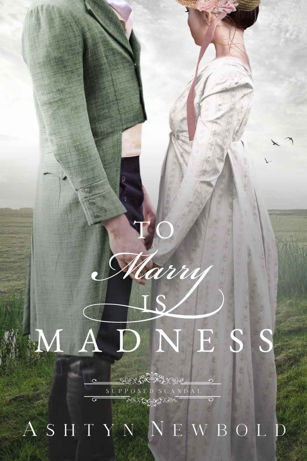 To Marry Is Madness Ashtyn Newbold