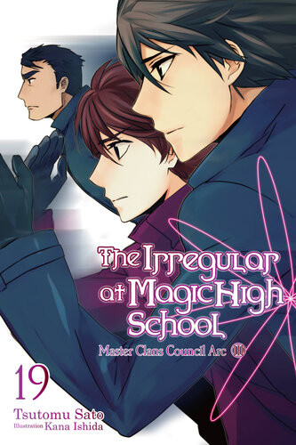 The Irregular At Magic High School Vol 19 Master Clans Council Arc Tsutomu Sato