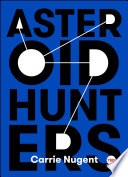 Asteroid Hunters Carrie Nugent