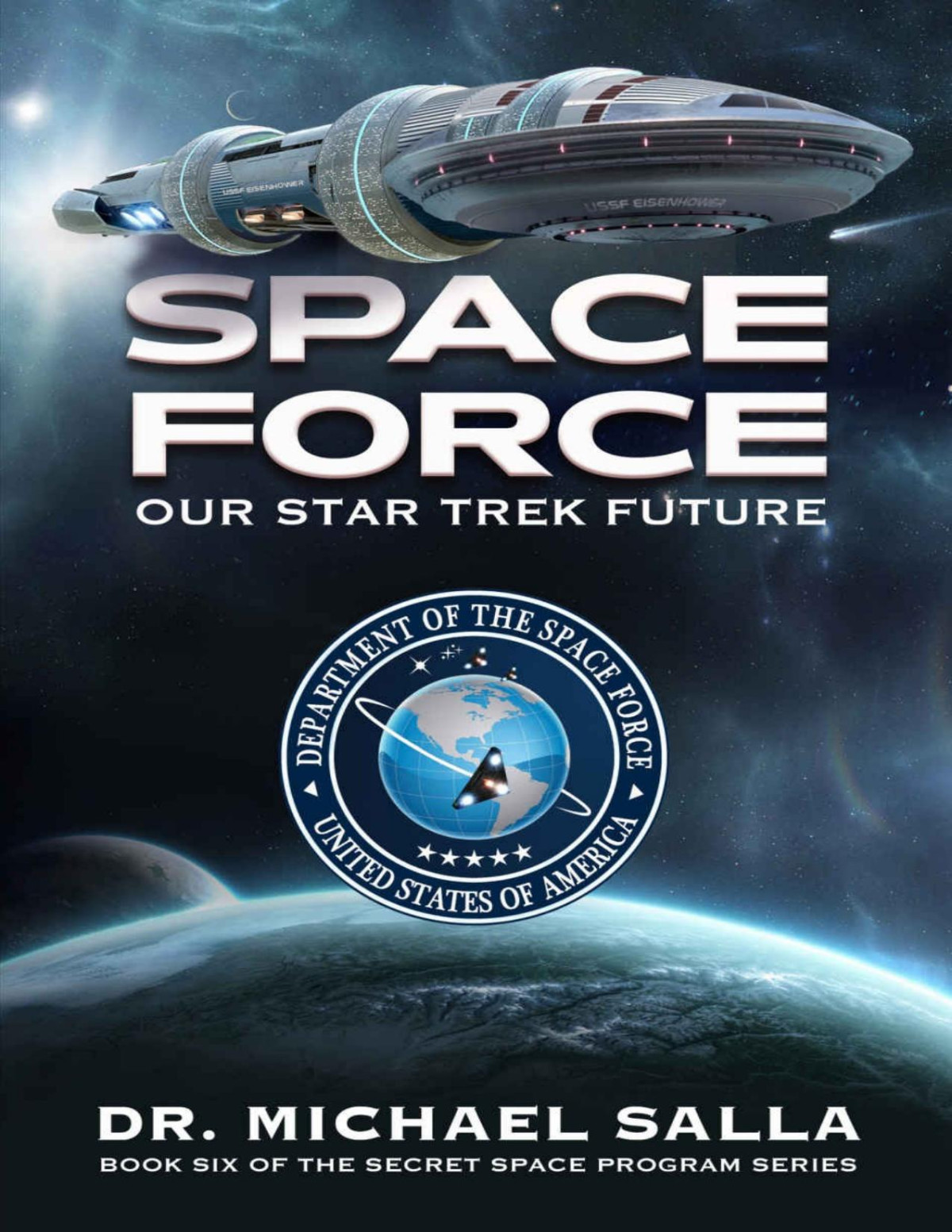 Space Force Our Star Trek Future Secret Space Programs Book 6 Michael E Salla