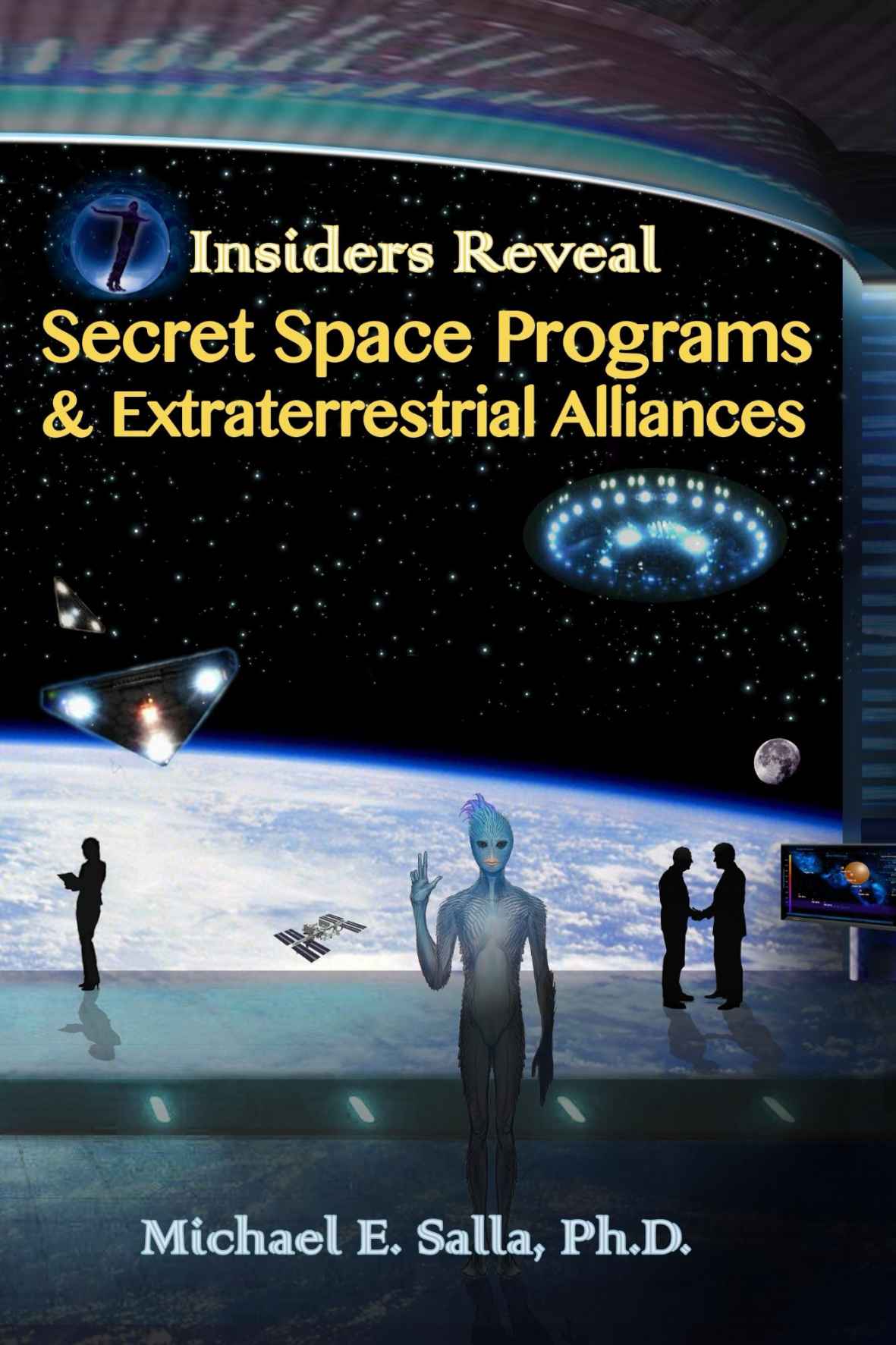Insiders Reveal Secret Space Programs Extraterrestrial Alliances Salla