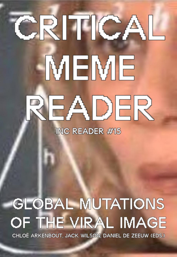 Critical Meme Reader Global Mutations Of The Viral Image Chlo Arkenbout