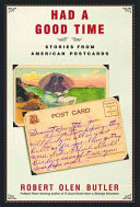 Had A Good Time Stories From American Postcards Robert Olen Butler