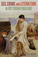 Sex Crime And Literature In Victorian England 1st Edition Ian Ward