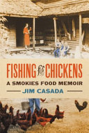 Fishing For Chickens A Smokies Food Memoir Jim Casada