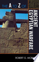 The A To Z Of Ancient Egyptian Warfare Robert G Morkot