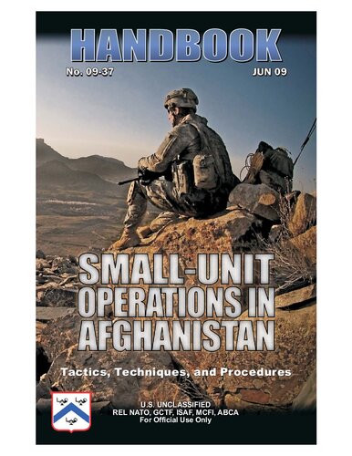 Small Unit Operations In Afghanistan Handbook Tactics Techniques And Procedures No 0937 Mark Osterholm