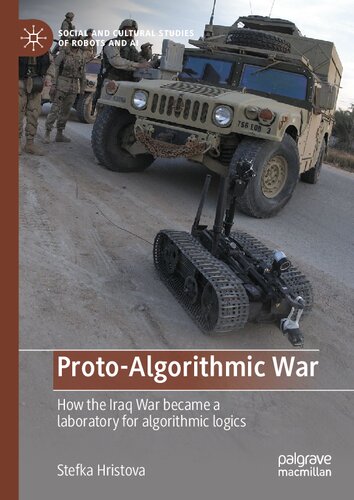 Protoalgorithmic War How The Iraq War Became A Laboratory For Algorithmic Logics Stefka Hristova