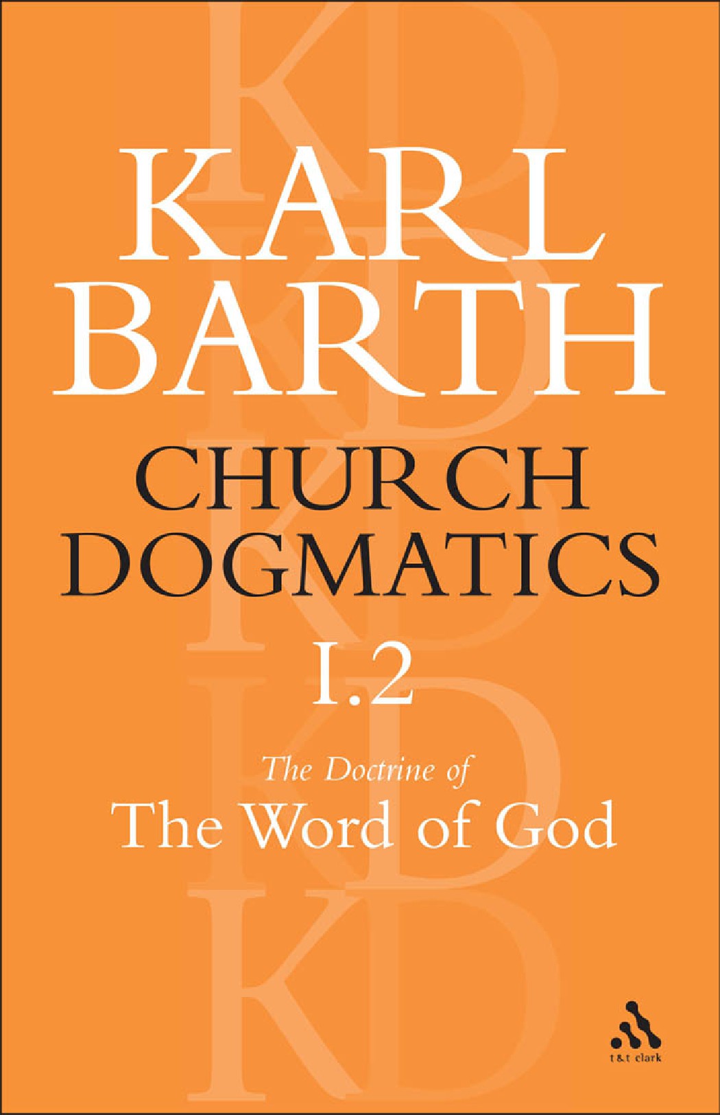 Church Dogmatics Volume 12 The Doctrine Of The Word Of God Karl Barth