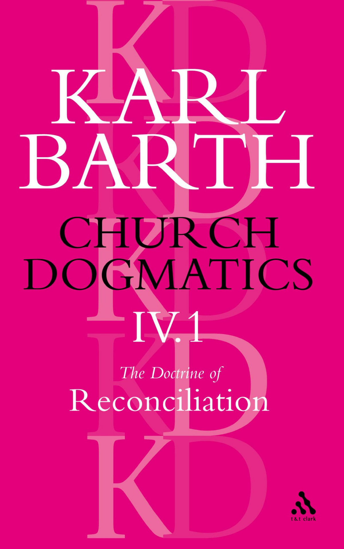 Church Dogmatics Volume 41 The Doctrine Of Reconciliation Karl Barth