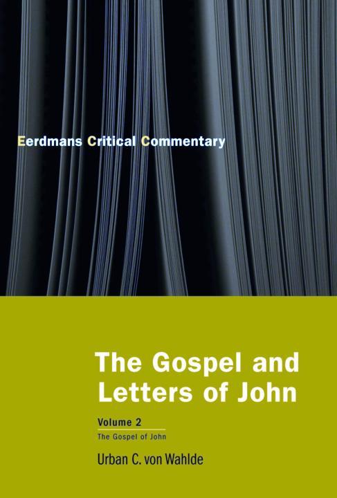 The Gospel And Letters Of John Volume 2 The Gospel Of John Urban C Von Wahlde