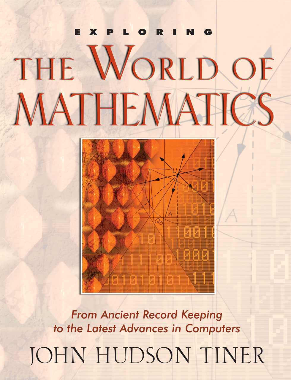 Exploring The World Of Mathematics From The Checker Board To The Super Computer John Hudson Tiner