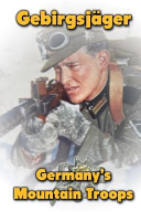Gebirgsjger Germanys Mountain Troops 2015th Edition Ray Merriam