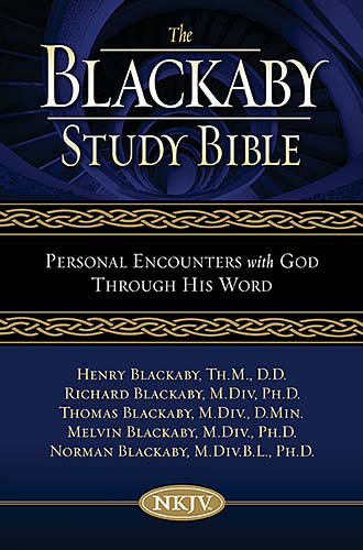 Blackaby Study Bible Personal Encounters With God Through His Word Richard Blackaby Henry Blackaby Thomas Blackaby Melvin Blackaby Norman Blackaby