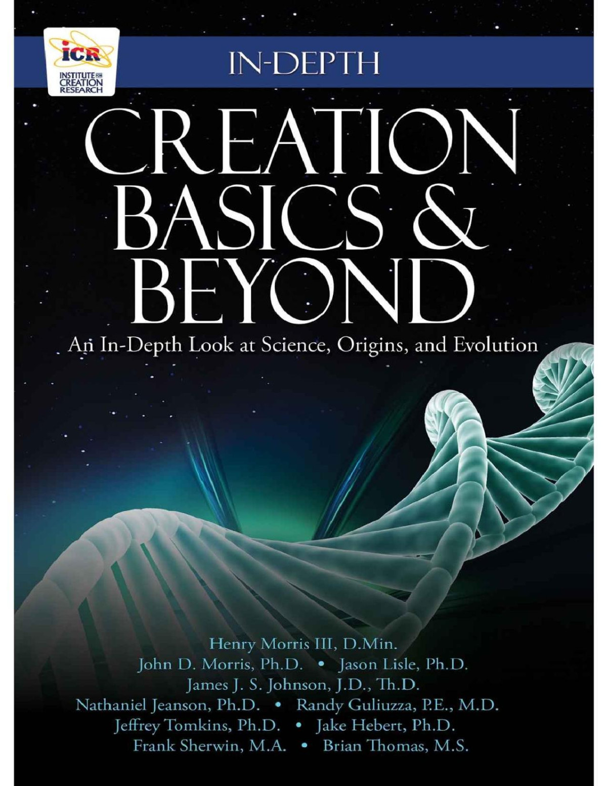 Creation Basics Beyond An Indepth Look At Science Origins And Evolution Institute For Creation Research