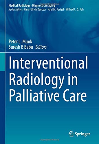 Interventional Radiology In Palliative Care 1st Ed 2021 Peter L Munk