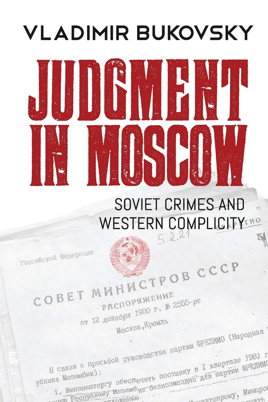 Judgment In Moscow Soviet Crimes And Western Complicity Vladimir Bukovsky