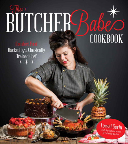 The Butcher Babe Cookbook Comfort Food Hacked By A Classically Trained Chef Loreal Gavin
