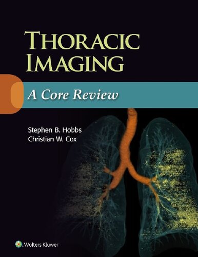 Thoracic Imaging A Core Review 1st Edition Stephen Hobbs Dr Christian Cox