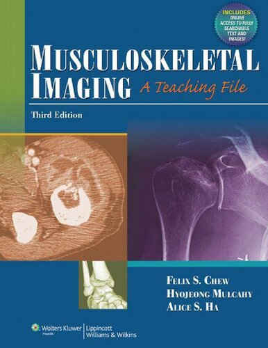 Musculoskeletal Imaging 3rd Edition Felix Chew Hyojeong Mulcahy