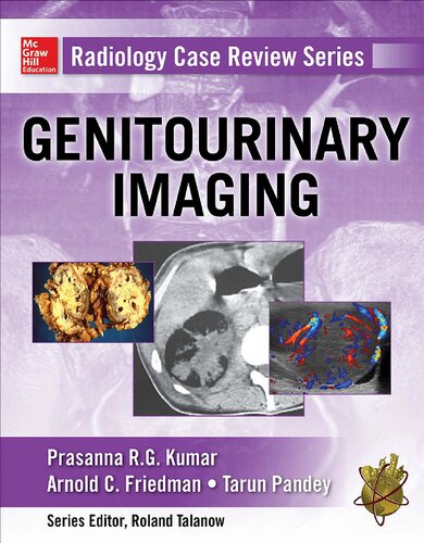 Radiology Case Review Series Genitourinary Imaging 1st Edition Prasanna R Kumar Arnold C Friedman Tarun Pandey
