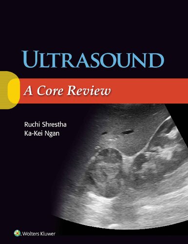 Ultrasound A Core Review 1st Edition Ruchi Shrestha Md Kakei Ngan Md