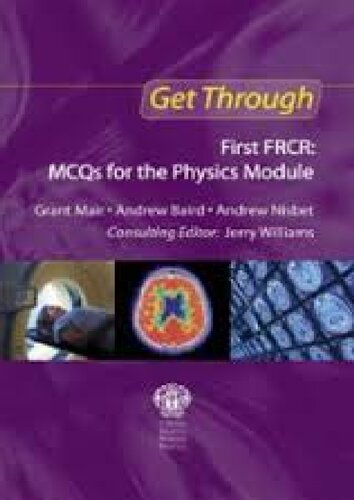 Get Through First Frcr Mcqs For The Physics Module Grant Mair Andrew J Baird Andrew Nisbet