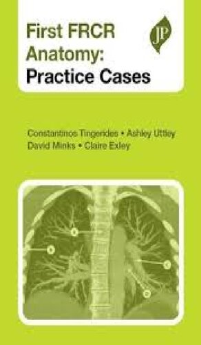First Frcr Anatomy Practice Cases 1st Edition Constantinos Tingerides