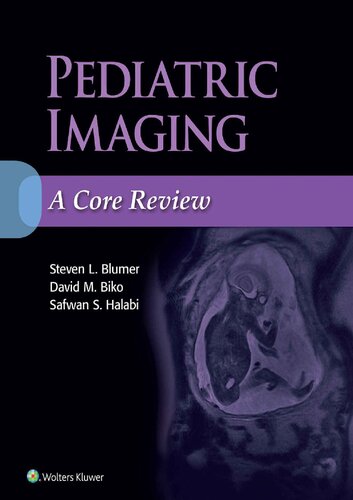 Pediatric Imaging A Core Review 1st Edition Steven L Blumer Md