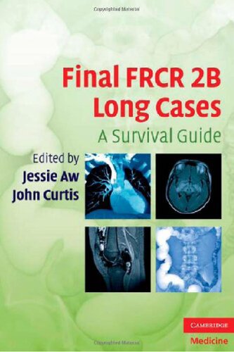 Final Frcr 2b Long Cases A Survival Guide Cambridge Medicine Paperback 1st Edition Jessie Aw Editor