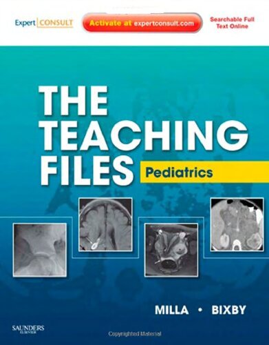 The Teaching Files Pediatric Expert Consult Online And Print Teaching Files In Radiology 1st Edition Sarah Sarvis Milla Md