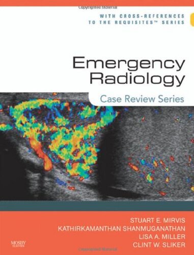 Emergency Radiology Case Review 1st Edition Stuart E Mirvis Md Facr