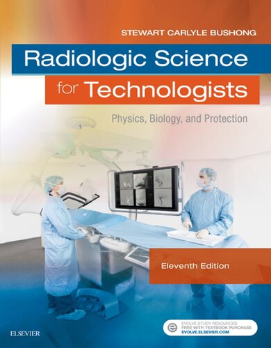 Radiologic Science For Technologists 11th Edition Stewart C Bushong