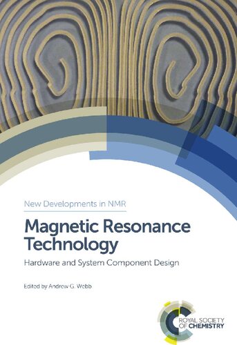 Magnetic Resonance Technology Hardware And System Component Design New Developments In Nmr Volume 7 1st Edition Andrew G Webb Editor