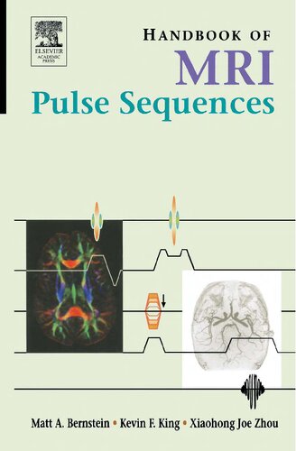 Handbook Of Mri Pulse Sequences Matt A Bernstein Kevin F King Xiaohong Joe Zhou