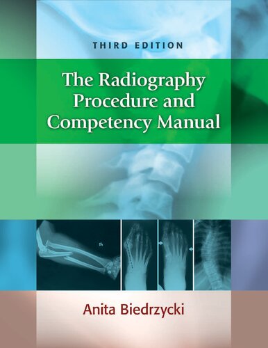 The Radiography Procedure And Competency Manual 3rd Edition Anita Biedrzycki Bs Rtr