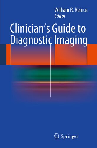 Clinicians Guide To Diagnostic Imaging 2014th Edition William R Reinus Editor