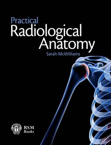 Practical Radiological Anatomy Sarah Mcwilliams