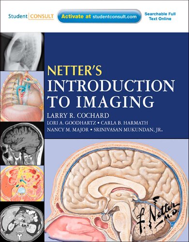 Netters Introduction To Imaging With Student Consult Access 1e Netter Basic Science 1st Edition Larry R Cochard Phd