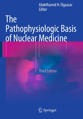 The Pathophysiologic Basis Of Nuclear Medicine 3rd Ed 2015 Abdelhamid H Elgazzar