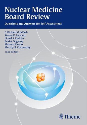 Nuclear Medicine Board Review Questions And Answers For Selfassessment 3rd Edition C Goldfarb