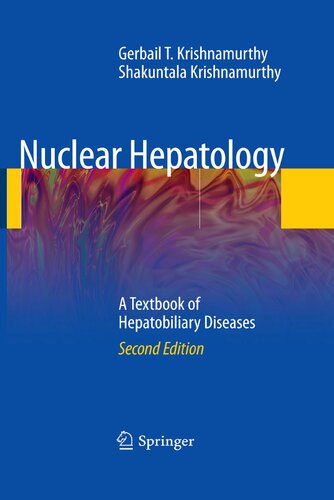 Nuclear Hepatology A Textbook Of Hepatobiliary Diseases 2nd Ed 2009 Gerbail T Krishnamurthy